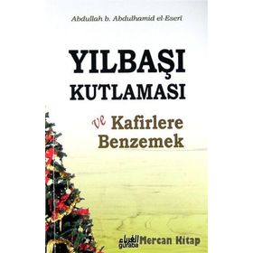 Yılbaşı Kutlaması ve Kafirlere Benzemek - Abdullah Yolcu