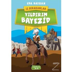 Yıldırım Bayezid - İz Bırakanlar - Eda Bayrak
