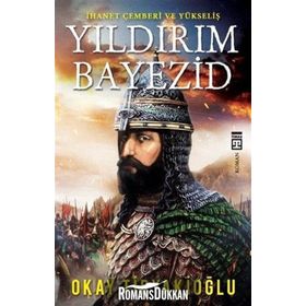 Yıldırım Bayezid - Okay Tiryakioğlu