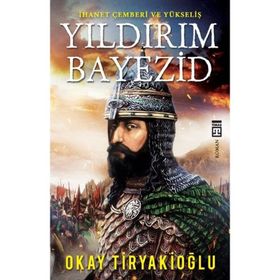 Yıldırım Bayezid - Okay Tiryakioğlu