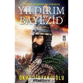 Yıldırım Bayezid - Okay Tiryakioğlu