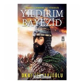 Yıldırım Bayezid - Okay Tiryakioğlu