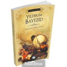 Yıldırım Bayezid - Padişahlar Serisi - Ahmet Seyrek