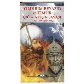 YILDIRIM BEYAZID VE TIMUR - MUSTAFA SEMIH ARICI