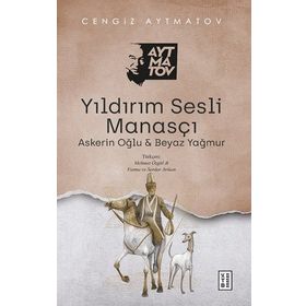 Yıldırım Sesli Manasçı-cengiz Aytmatov-ketebe Yayınları