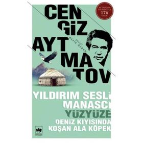 YILDIRIM SESLI MANASCI - YÜZYÜZE - DENIZ KIYISINDA KOŞAN ALA KÖPEK - CENGIZ AYTMATOV