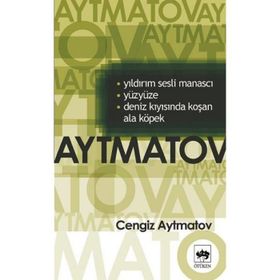 YILDIRIM SESLI MANASCI - YÜZYÜZE - DENIZ KIYISINDA KOŞAN ALA KÖPEK - CENGIZ AYTMATOV