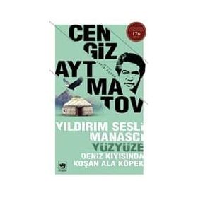 YILDIRIM SESLI MANASCI - YÜZYÜZE - DENIZ KIYISINDA KOŞAN ALA KÖPEK - CENGIZ AYTMATOV