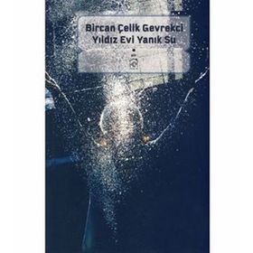 YILDIZ EVI YANIK SU - BIRCAN ÇELİK GEVREKCI