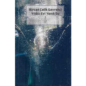 YILDIZ EVI YANIK SU - BIRCAN ÇELİK GEVREKCI