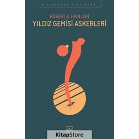 Yıldız Gemisi Askerleri - Robert A. Heinlein