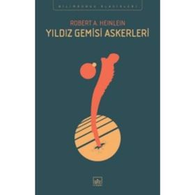 Yıldız Gemisi Askerleri - Robert A. Heinlein