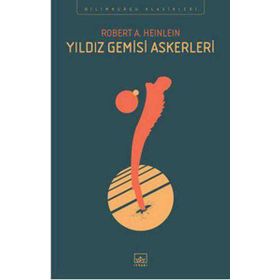 Yıldız Gemisi Askerleri - Robert A. Heinlein
