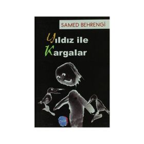 Yıldız ile Kargalar - Samed Bahrengi