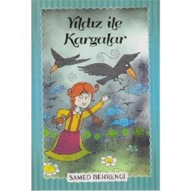 Yıldız ile Kargalar - Samed Behrengi