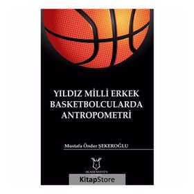 Yıldız Milli Erkek Basketbolcularda Antropometri - Mustafa Önder Şekeroğlu