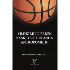 Yıldız Milli Erkek Basketbolcularda Antropometri - Mustafa Önder Şekeroğlu