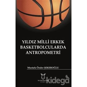 Yıldız Milli Erkek Basketbolcularda Antropometri - Mustafa Önder Şekeroğlu