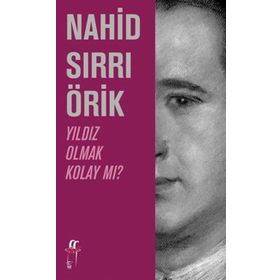 YILDIZ OLMAK KOLAY MI? - NAHIT SIRRI ÖRİK