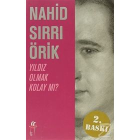 YILDIZ OLMAK KOLAY MI? - NAHIT SIRRI ÖRİK