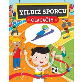 Yıldız Sporcu Olacağım - İş Bankası Kültür Yayınları