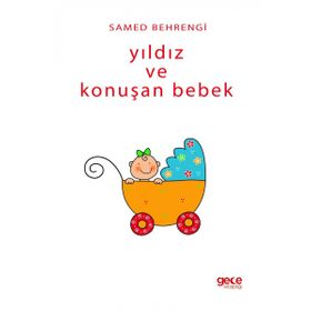 Yıldız Ve Konuşan Bebek - Samed Behrengi
