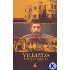 Yıldız'da Kaos ve Tasfiye - Murat Candemir