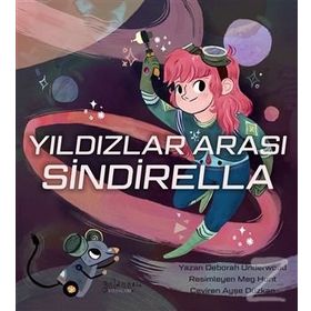 Yıldızlar Arası Sindirella - Deborah Underwood
