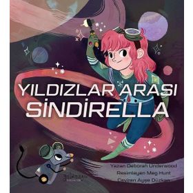 Yıldızlar Arası Sindirella - Deborah Underwood