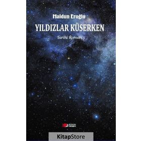 Yıldızlar Küserken - Haldun Eroğlu