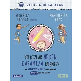 Yildızlar Neden Kafamıza Düşmez? - ve Astronomi Hakkında Birçok Soru Daha - Ketebe Yayınları