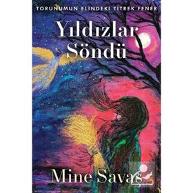 Yıldızlar Söndü - Mine Savaş