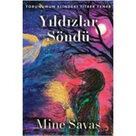 Yıldızlar Söndü - Mine Savaş