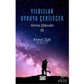 Yıldızlar Uykuya Çekilecek - Ahmet Tığlı