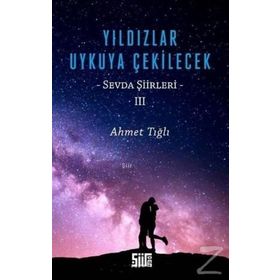 Yıldızlar Uykuya Çekilecek - Ahmet Tığlı