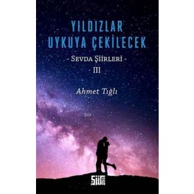 Yıldızlar Uykuya Çekilecek - Ahmet Tığlı