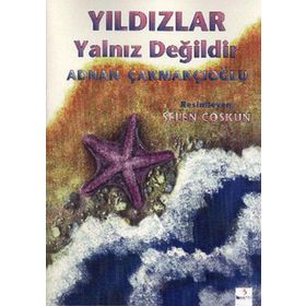 YILDIZLAR YALNIZ DEĞİLDİR - ADNAN ÇAKMAKÇIOĞLU
