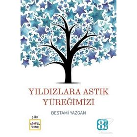 Yıldızlara Astık Yüreğimizi - Bestami Yazgan