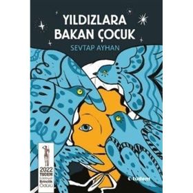 Yıldızlara Bakan Çocuk - Sevtap Ayhan