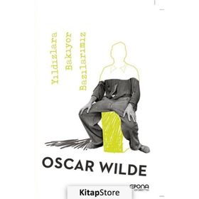 Yıldızlara Bakıyor Bazılarımız - Oscar Wilde