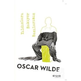 Yıldızlara Bakıyor Bazılarımız - Oscar Wilde