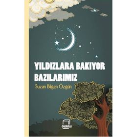 Yıldızlara Bakıyor Bazılarımız - Suzan Bilgen Özgün
