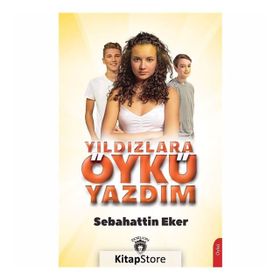 Yıldızlara Öykü Yazdım - Sebahattin Eker