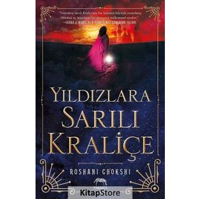 Yıldızlara Sarılı Kraliçe - Roshani Chokshi