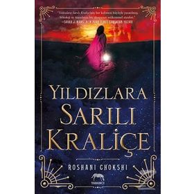 Yıldızlara Sarılı Kraliçe - Roshani Chokshi