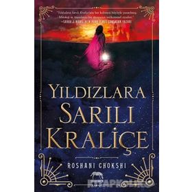 Yıldızlara Sarılı Kraliçe - Roshani Chokshi