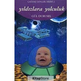 YILDIZLARA YOLCULUK - GÜL DURUSEL