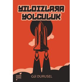 YILDIZLARA YOLCULUK - GÜL DURUSEL