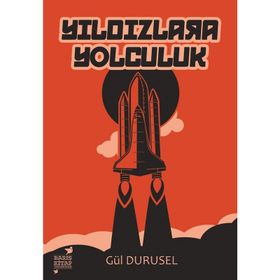 YILDIZLARA YOLCULUK - GÜL DURUSEL