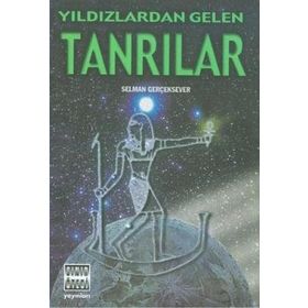 Yıldızlardan Gelen Tanrılar - Selman Gerçeksever